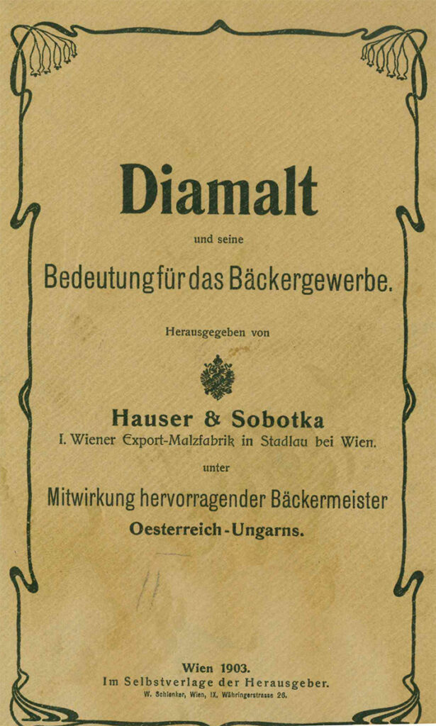 Bereits 1903 widmete sich diese Publikation der Bedeutung von DIAMALT für das Bäckergewerbe – unter Mitwirkung hervorragender Bäckermeister. © STAMAG